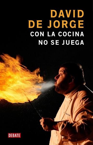 CON LA COCINA NO SE JUEGA | 9788483068595 | DE JORGE DAVID | Llibres Parcir | Librería Parcir | Librería online de Manresa | Comprar libros en catalán y castellano online