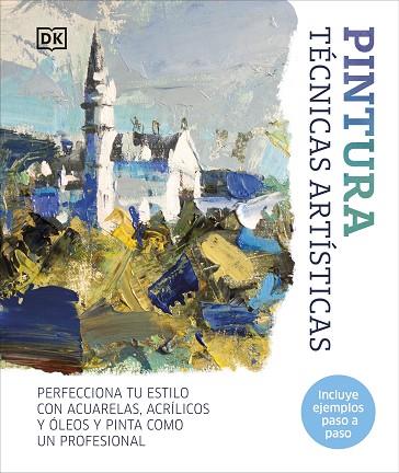PINTURA. TÉCNICAS ARTÍSTICAS | 9780241646823 | DK | Llibres Parcir | Librería Parcir | Librería online de Manresa | Comprar libros en catalán y castellano online