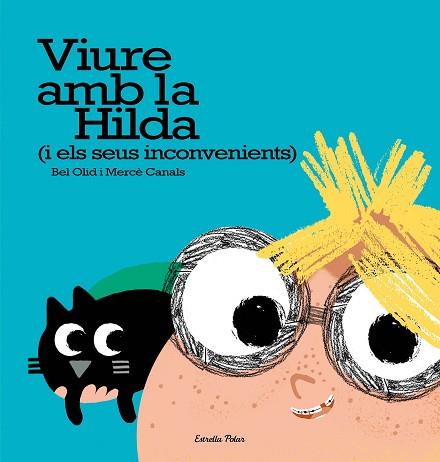 VIURE AMB LA HILDA (I ELS SEUS INCONVENIENTS) | 9788491371595 | BEL OLID/MERCÈ CANALS | Llibres Parcir | Llibreria Parcir | Llibreria online de Manresa | Comprar llibres en català i castellà online