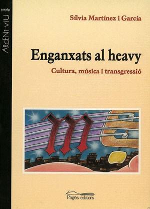 ENGANXATS AL HEAVY | 9788479356309 | MARTINEZ GARCIA | Llibres Parcir | Librería Parcir | Librería online de Manresa | Comprar libros en catalán y castellano online
