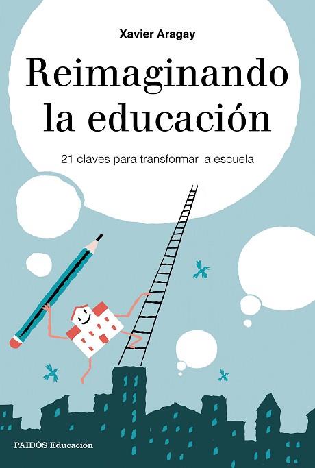 REIMAGINANDO LA EDUCACIóN | 9788449333729 | ARAGAY, XAVIER | Llibres Parcir | Librería Parcir | Librería online de Manresa | Comprar libros en catalán y castellano online