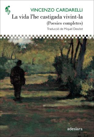 LA VIDA L'HE CASTIGADA VIVINT-LA | 9788416948505 | CARDARELLI, VINZENZO | Llibres Parcir | Llibreria Parcir | Llibreria online de Manresa | Comprar llibres en català i castellà online