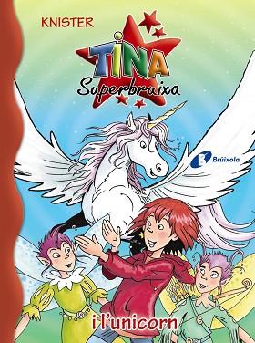 TINA SUPERBRUIXA I L ' UNICORN (Nº24) | 9788499066684 | KNISTER | Llibres Parcir | Llibreria Parcir | Llibreria online de Manresa | Comprar llibres en català i castellà online