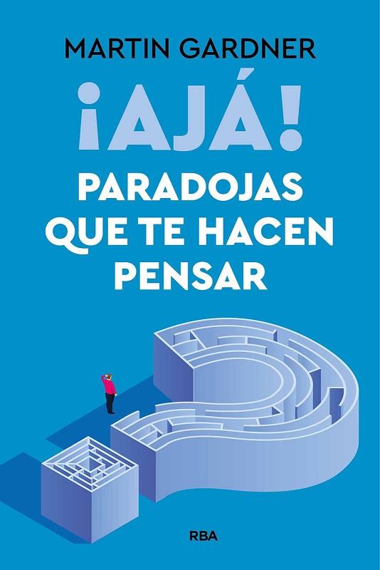 ¡AJÁ! PARADOJAS QUE TE HACEN PENSAR | 9788411328371 | GARDNER, MARTIN | Llibres Parcir | Librería Parcir | Librería online de Manresa | Comprar libros en catalán y castellano online