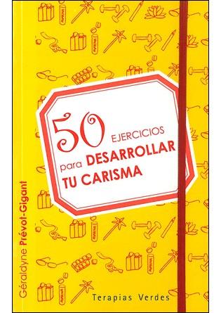 50 EJERCICIOS PARA DESARROLLAR TU CARISMA | 9788492716715 | PREVOT GIGANT GERALDYNE | Llibres Parcir | Librería Parcir | Librería online de Manresa | Comprar libros en catalán y castellano online