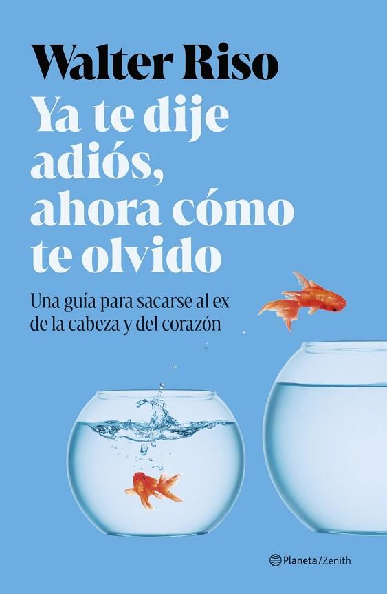 YA TE DIJE ADIÓS, AHORA CÓMO TE OLVIDO | 9788408311591 | RISO, WALTER | Llibres Parcir | Llibreria Parcir | Llibreria online de Manresa | Comprar llibres en català i castellà online