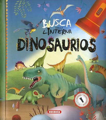 BUSCA CON LA LINTERNA DINOSAURIOS | 9788467784787 | EDICIONES, SUSAETA | Llibres Parcir | Llibreria Parcir | Llibreria online de Manresa | Comprar llibres en català i castellà online
