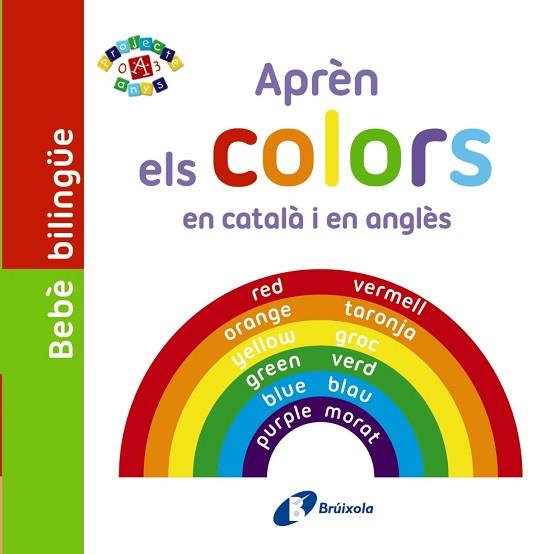 BEBÈ BILINGÜE. APRÈN ELS COLORS EN CATALÀ I EN ANGLÈS | 9788499067117 | VV. AA. | Llibres Parcir | Librería Parcir | Librería online de Manresa | Comprar libros en catalán y castellano online