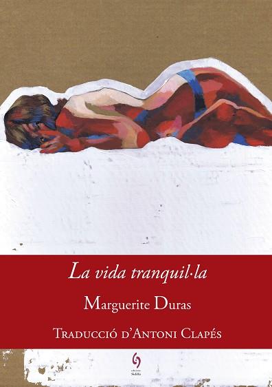 LA VIDA TRANQUIL·LA | 9788494748431 | DURAS, MARGUERITE | Llibres Parcir | Librería Parcir | Librería online de Manresa | Comprar libros en catalán y castellano online