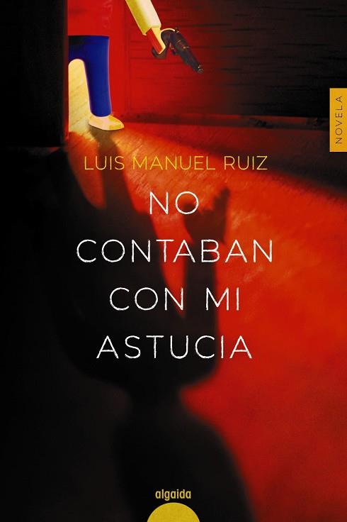NO CONTABAN CON MI ASTUCIA | 9788491895770 | RUIZ, LUIS MANUEL | Llibres Parcir | Librería Parcir | Librería online de Manresa | Comprar libros en catalán y castellano online