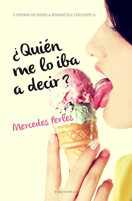 ¿ QUIEN ME LO IBA A DECIR ? | 9788415952985 | PERLES, MERCEDES | Llibres Parcir | Llibreria Parcir | Llibreria online de Manresa | Comprar llibres en català i castellà online