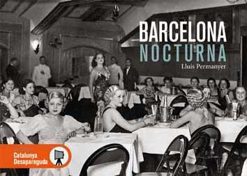 BARCELONA NOCTURNA | 9788416547258 | PERMANYER, LLUIS | Llibres Parcir | Llibreria Parcir | Llibreria online de Manresa | Comprar llibres en català i castellà online