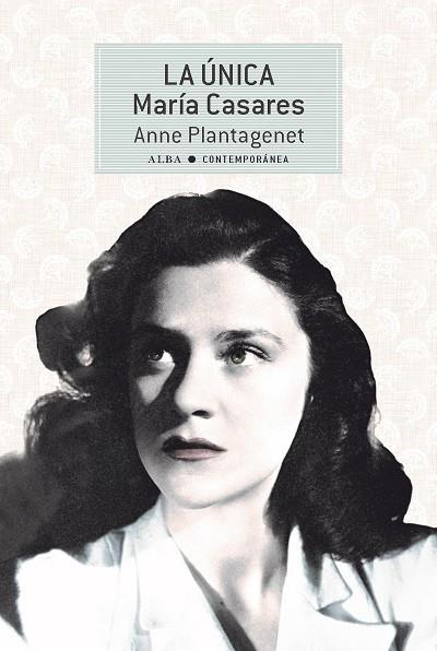 LA ÚNICA. MARÍA CASARES | 9788490657713 | PLANTAGENET, ANNE | Llibres Parcir | Librería Parcir | Librería online de Manresa | Comprar libros en catalán y castellano online
