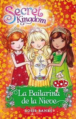 SECRET KINGDOM : LA BAILARINA DE LA NIEVE | 9788424652838 | BANKS, ROSIE | Llibres Parcir | Librería Parcir | Librería online de Manresa | Comprar libros en catalán y castellano online