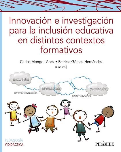 INNOVACIÓN E INVESTIGACIÓN PARA LA INCLUSIÓN EDUCATIVA EN DISTINTOS CONTEXTOS FO | 9788436846409 | MONGE LÓPEZ, CARLOS / GÓMEZ HERNÁNDEZ, PATRICIA | Llibres Parcir | Librería Parcir | Librería online de Manresa | Comprar libros en catalán y castellano online