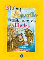 EL LIBRO AMARILLO DE LOS CUENTOS DE HADAS | 9788488066879 | ANDREW LANG | Llibres Parcir | Librería Parcir | Librería online de Manresa | Comprar libros en catalán y castellano online