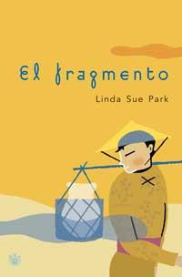 EL FRAGMENTO | 9788479014025 | LINDA SUE PARK | Llibres Parcir | Llibreria Parcir | Llibreria online de Manresa | Comprar llibres en català i castellà online