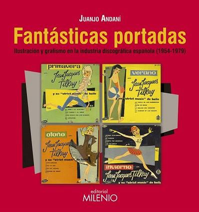 FANTÁSTICAS PORTADAS. ILUSTRACION Y GRAFISMO EN LA INDUSTRIA DISCOGRAFICA ESPAÑOLA | 9788497437004 | ANDANÍ SÁEZ, JUAN JOSÉ | Llibres Parcir | Librería Parcir | Librería online de Manresa | Comprar libros en catalán y castellano online