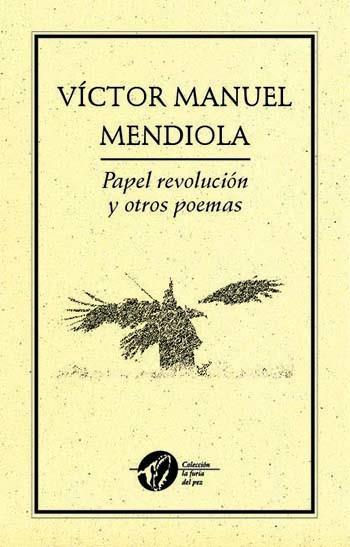 PAPEL REVOLUCIÓN Y OTROS POEMAS | PODI28012 | MENDIOLA  VÍCTOR MANUEL | Llibres Parcir | Librería Parcir | Librería online de Manresa | Comprar libros en catalán y castellano online