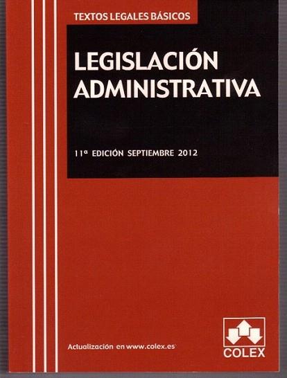 LEGISLACIÓN ADMINISTRATIVA. 11ª Edición 2012 | 9788483423516 | AA.VV. | Llibres Parcir | Librería Parcir | Librería online de Manresa | Comprar libros en catalán y castellano online