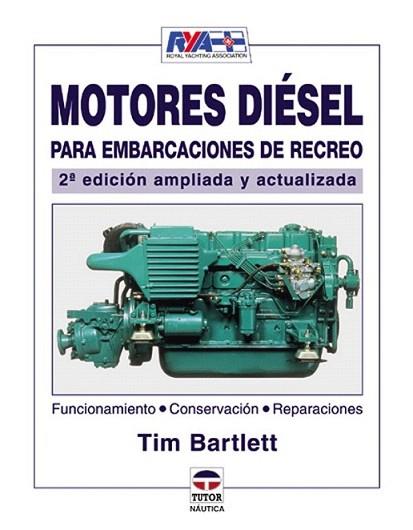 MOTORES DIESEL PARA EMBARCACIONES DE RECREO | 9788479024970 | BARTLETT TIM | Llibres Parcir | Llibreria Parcir | Llibreria online de Manresa | Comprar llibres en català i castellà online