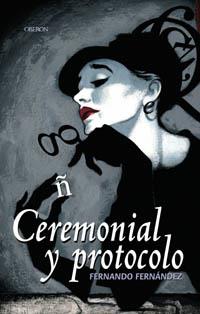 CEREMONIAL Y PROTOCOLO | 9788496052604 | FERNANDEZ | Llibres Parcir | Librería Parcir | Librería online de Manresa | Comprar libros en catalán y castellano online