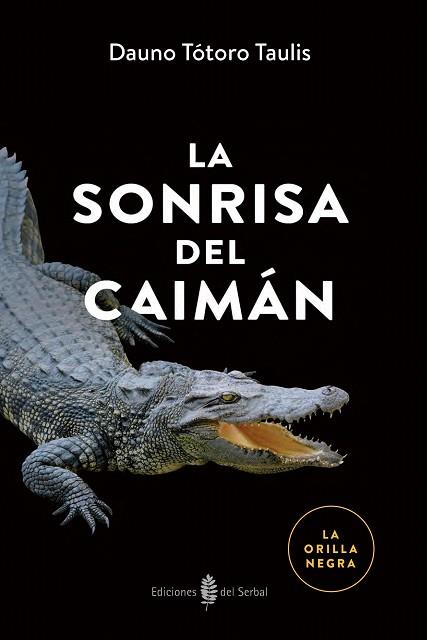 LA SONRISA DEL CAIMÁN | 9788476288979 | TÓTORO TAULIS, DAUNO | Llibres Parcir | Llibreria Parcir | Llibreria online de Manresa | Comprar llibres en català i castellà online