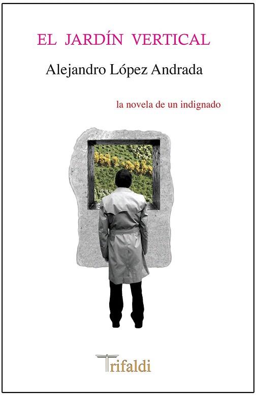 EL JARDÍN VERTICAL | 9788494205453 | LÓPEZ ANDRADA, ALEJANDRO | Llibres Parcir | Librería Parcir | Librería online de Manresa | Comprar libros en catalán y castellano online
