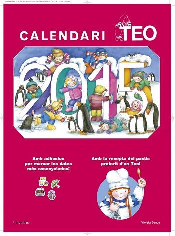 CALENDARI TEO 2015 | 9788490575055 | VIOLETA DENOU | Llibres Parcir | Librería Parcir | Librería online de Manresa | Comprar libros en catalán y castellano online