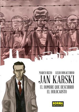 JAN KARSKI. EL HOMBRE QUE DESCUBRIO EL HOLOCAUSTO | 9788467920413 | RIZZO, MARCO/ BONACORSSO, LELIO | Llibres Parcir | Llibreria Parcir | Llibreria online de Manresa | Comprar llibres en català i castellà online