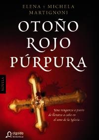 OTOÑO ROJO PURPURA novela algaida historica | 9788498777024 | ELENA Y MICHELA MARTIGNONI | Llibres Parcir | Librería Parcir | Librería online de Manresa | Comprar libros en catalán y castellano online