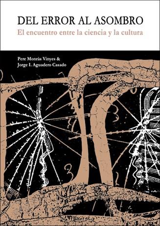 DEL ERROR AL ASOMBRO | 9788416511440 | MONRÁS VINYES, PERE/AGUADERO CASADO, JORGE I. | Llibres Parcir | Librería Parcir | Librería online de Manresa | Comprar libros en catalán y castellano online