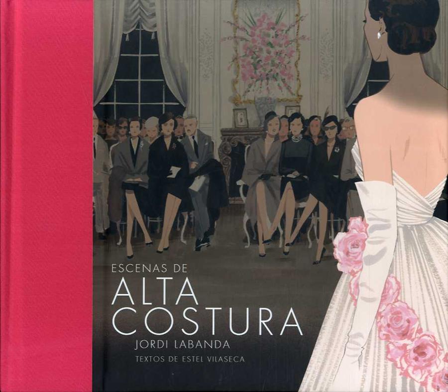 ESCENAS DE ALTA COSTURA | 9788493771348 | LABANDA, JORDI / VILASECA, ESTEL | Llibres Parcir | Llibreria Parcir | Llibreria online de Manresa | Comprar llibres en català i castellà online