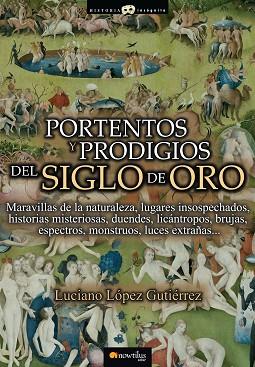 PORTENTOS Y PRODIGIOS DEL SIGLO DE ORO | PODI28893 | LÓPEZ GUTIÉRREZ  LUCIANO | Llibres Parcir | Librería Parcir | Librería online de Manresa | Comprar libros en catalán y castellano online