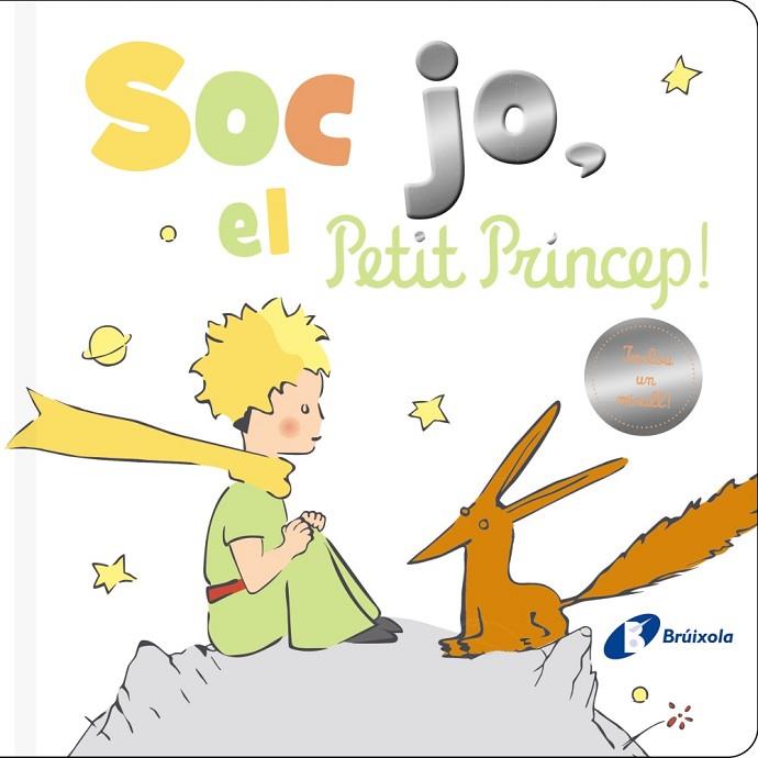 SÓC JO, EL PETIT PRÍNCEP! | 9788413491172 | DE SAINT-EXUPÉRY, ANTOINE | Llibres Parcir | Llibreria Parcir | Llibreria online de Manresa | Comprar llibres en català i castellà online
