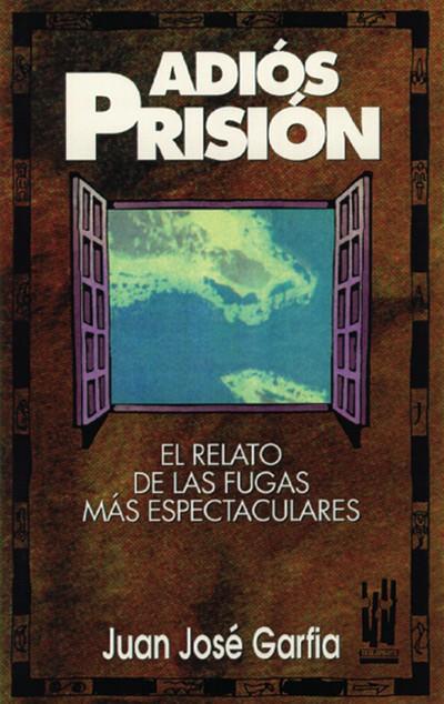 ADIOS PRISION | 9788481360066 | Juan Jose GARFIA | Llibres Parcir | Llibreria Parcir | Llibreria online de Manresa | Comprar llibres en català i castellà online