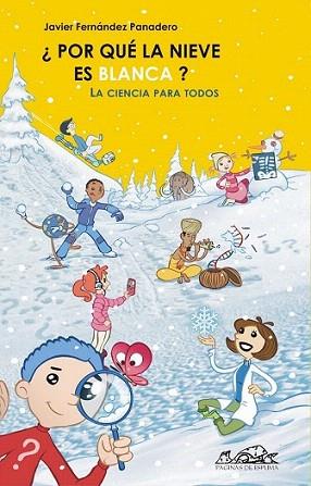 POR QUE LA NIEVE ES BLANCA | 9788495642646 | FERNANDEZ PANADERO JAVIER | Llibres Parcir | Librería Parcir | Librería online de Manresa | Comprar libros en catalán y castellano online