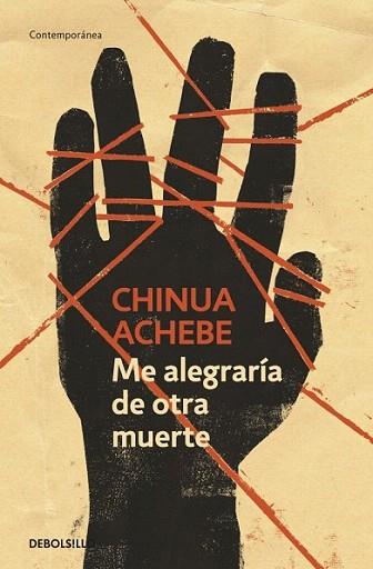 ME ALEGRARIA OTRA MUERTE debolsillo | 9788499082639 | ACHEBE CHINUA | Llibres Parcir | Librería Parcir | Librería online de Manresa | Comprar libros en catalán y castellano online