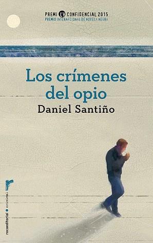 LOS CRÍMENES DEL OPIO. PREMIO L'H CONFIDENCIAL 2015 | 9788499189246 | SANTIÑO, DANIEL | Llibres Parcir | Llibreria Parcir | Llibreria online de Manresa | Comprar llibres en català i castellà online