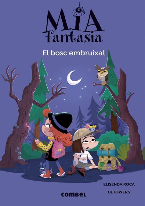 MIA FANTASIA 6. EL BOSC EMBRUIXAT | 9788491019978 | ROCA, ELISENDA | Llibres Parcir | Librería Parcir | Librería online de Manresa | Comprar libros en catalán y castellano online
