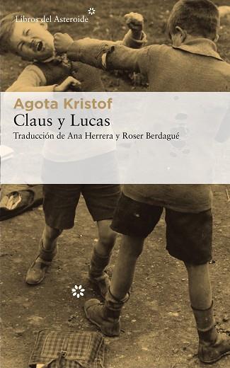 CLAUS Y LUCAS | 9788417007744 | KRISTOF, AGOTA | Llibres Parcir | Llibreria Parcir | Llibreria online de Manresa | Comprar llibres en català i castellà online