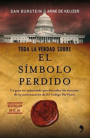 TODA LA VERDAD SOBRE EL SIMBOLO PERDIDO | 9788484608356 | BURSTEIN DAN DE KEIJZER ARNE | Llibres Parcir | Librería Parcir | Librería online de Manresa | Comprar libros en catalán y castellano online