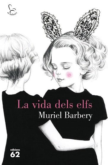 LA VIDA DELS ELFS | 9788429774542 | MURIEL BARBERY | Llibres Parcir | Llibreria Parcir | Llibreria online de Manresa | Comprar llibres en català i castellà online