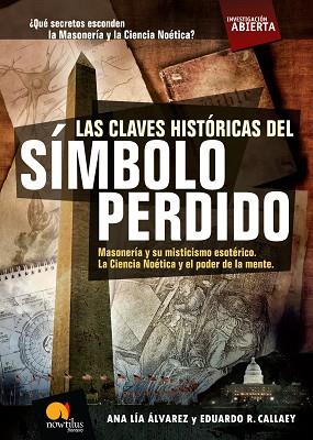 CLAVES HISTÓRICAS DEL SÍMBOLO PERDIDO | PODI28939 | R. CALLAEY  EDUARDO/ÁLVAREZ  ANA LÍA | Llibres Parcir | Librería Parcir | Librería online de Manresa | Comprar libros en catalán y castellano online