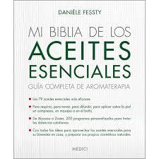 MI BIBLIA DE LOS ACEITES ESENCIALES | 9788497991520 | FESSTY, DANIÈLE | Llibres Parcir | Librería Parcir | Librería online de Manresa | Comprar libros en catalán y castellano online