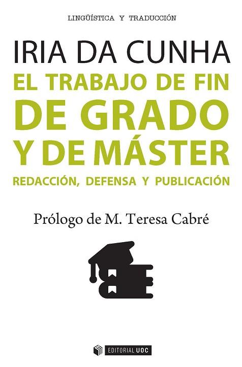 EL TRABAJO DE FIN DE GRADO Y DE MÁSTER (LINGÜISTICA Y TRADUCCION) | 9788490643907 | CUNHA, IRIDA DA | Llibres Parcir | Librería Parcir | Librería online de Manresa | Comprar libros en catalán y castellano online