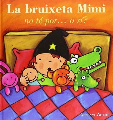 LA BRUIXETA MIMI NO TE POR, O SI? | 9788415656463 | AMANT, KATHLEEN | Llibres Parcir | Librería Parcir | Librería online de Manresa | Comprar libros en catalán y castellano online