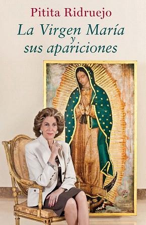 LA VIRGEN MARÍA Y SUS APARICIONES | 9788467039849 | PITITA RIDRUEJO | Llibres Parcir | Librería Parcir | Librería online de Manresa | Comprar libros en catalán y castellano online