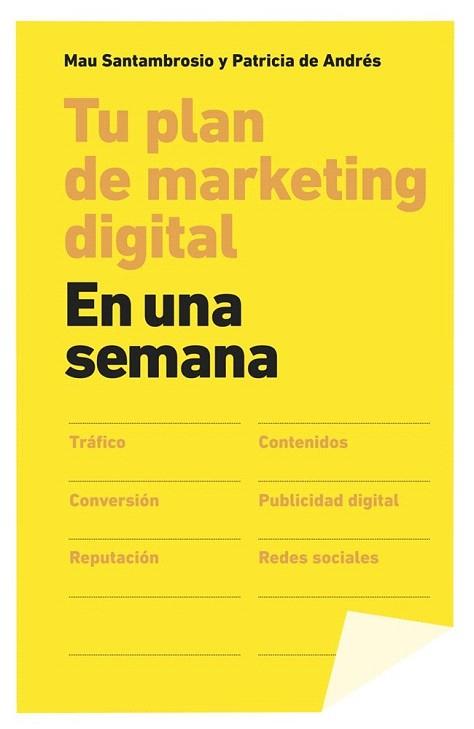 TU PLAN DE MARKETING DIGITAL EN UNA SEMANA | 9788498753424 | MAU SANTAMBROSIO/PATRICIA DE ANDRÉS | Llibres Parcir | Librería Parcir | Librería online de Manresa | Comprar libros en catalán y castellano online