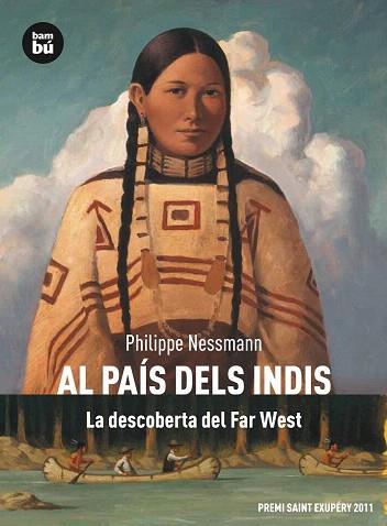 AL PAÍS DELS INDIS. LA DESCOBERTA DEL FAR WEST | 9788483431740 | NESSMANN, PHILIPPE | Llibres Parcir | Librería Parcir | Librería online de Manresa | Comprar libros en catalán y castellano online